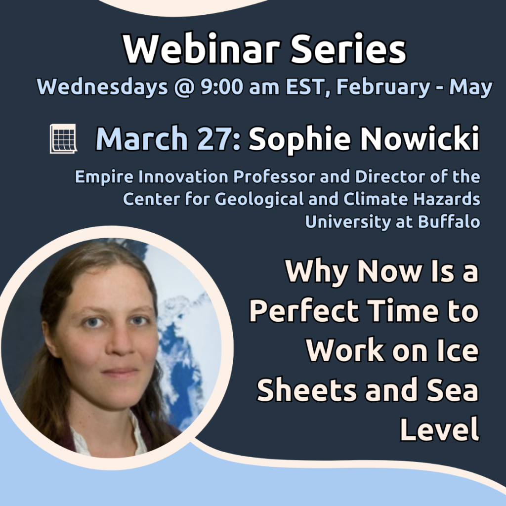 Read more about the article WEBINAR: Sophie Nowicki on “Why Now Is a Perfect Time to Work on Ice Sheets and Sea Level” Wednesday March 27th